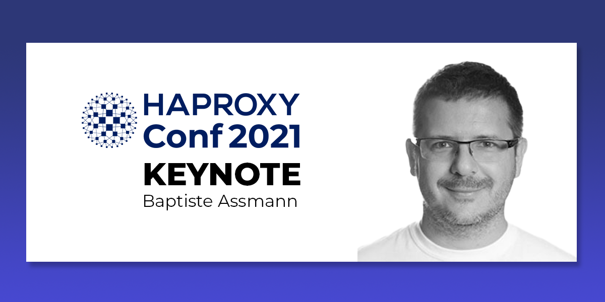 HAProxyConf 2021 Keynote Part I